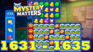 Mystery Matters Level 1631 - 1635 HD Gameplay | 3 match puzzle | Android | IOS | 1632 | 1633 | 1634