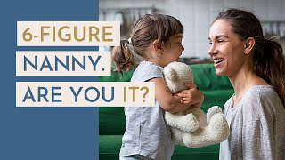 Six Figure Nanny Jobs - What I look for When Interviewing Nannies