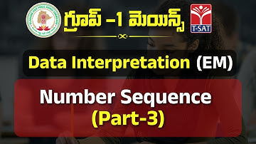 DATA INTERPRETATION (EM) - NUMBER SEQUENCE (PART-3) || TSPSC GROUP-1 MAINS || T-SAT || 27.01.2023