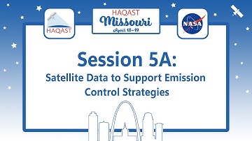 HAQAST Missouri: Session 5A - Satellite Data to Support Emission Control Strategies