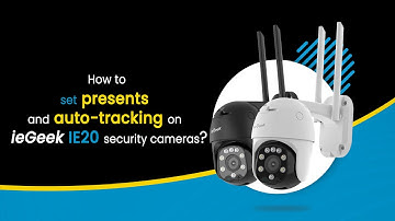 How to set presets, patrols and auto-tracking on ieGeek IE20 PTZ camera | Spotlight PTZ Camera