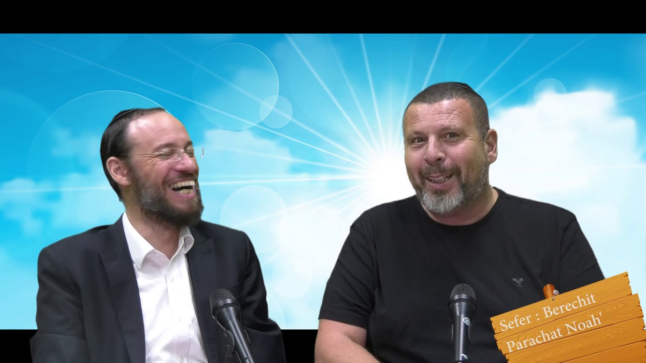 Sefer Berechit : PARACHAT NOAH (2) d'apres le Ramban - Rav Brand et Fabrice