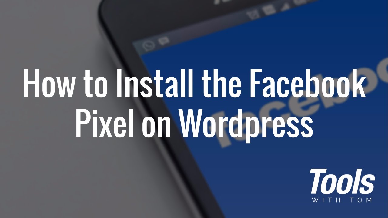 How to Install the Facebook Pixel in 2017 (for Wordpress) - YouTube