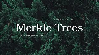 A Gentle Introduction To Merkle Trees