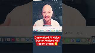 Customised AI Helps Doctor Achieve His Patient Dream 😲 #ai #doctor #healthcaretechnologies