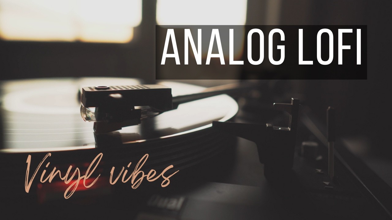 ANALOG LOFI 📀 Cozy Vinyl Beats for Focus & Chill (24/7)