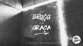 De Graça em Graça | Hillsong em Português chords