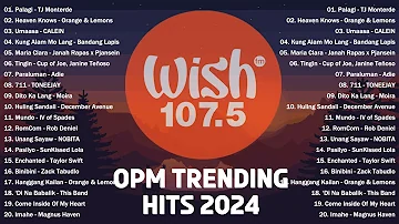 Best Of Wish 107.5 Songs Playlist 2024 | The Most Listened Song 2024 On Wish 107.5 | OPM Playlist #1