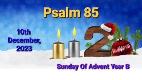 Second Sunday Of Advent | Year B | Psalm 85 |