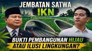 Jembatan Satwa IKN: Simbol Peradaban atau Greenwashing Proyek Raksasa?