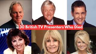 30 British Tv Presenters Who Died