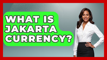 What Is Jakarta Currency? - Exploring Southeast Asia