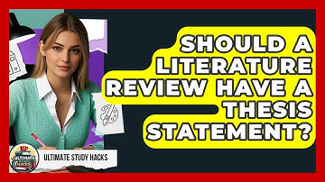 Should A Literature Review Have A Thesis Statement? - Ultimate Study Hacks