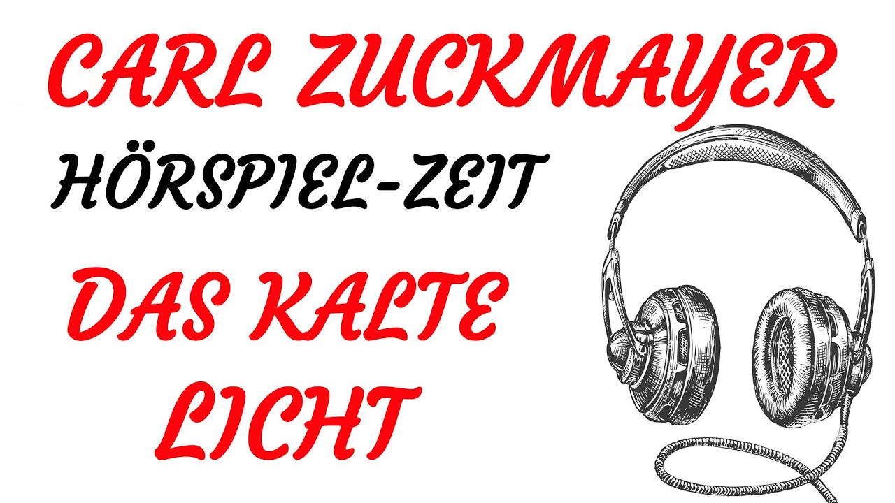 HÖRSPIEL - Carl Zuckmayer - DAS KALTE LICHT (1955)