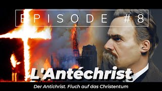 L'Antéchrist : Le christianisme sous le feu de l'analyse de Nietzsche