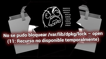🐧 Solucion: bloqueo de cache /var/lib/dpkg/lock – open (11: Recurso no disponible temporalmente)