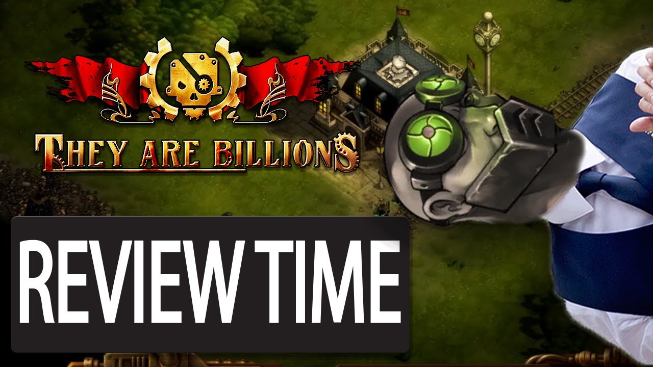 They Are Billions "Review Time"