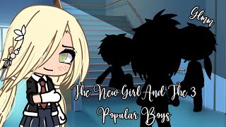 The New Girl And The 3 Popular Boys || glmm || gacha life mini movie