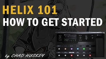 Line 6 Helix 101:  How to get started