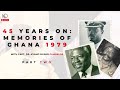 45 Years On: Memories of Ghana 1979 | Capt. Dr. Nyaho Nyaho-Tamakloe | Part 2