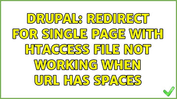Drupal: Redirect for single page with htaccess file not working when url has spaces