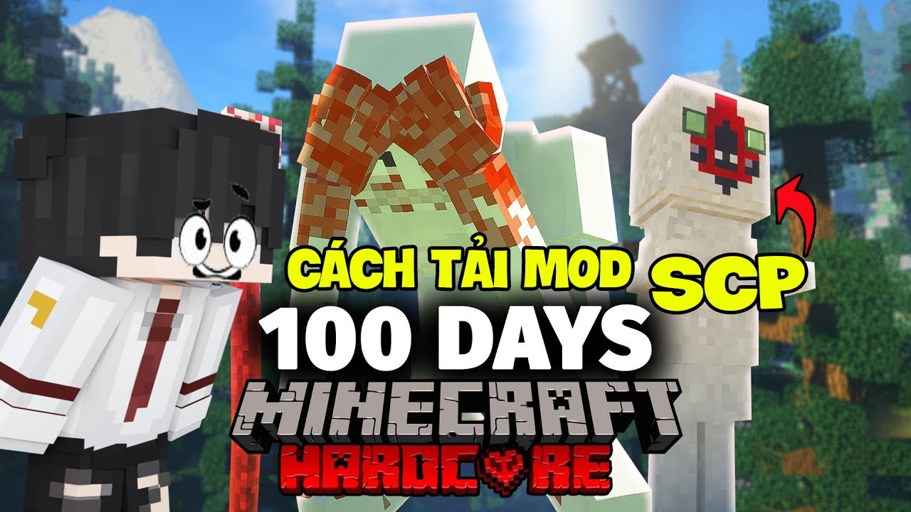 CÁCH CHƠI VÀ TẢI MOD 100 NGÀY SINH TỒN TRONG MINECRAFT MODPACK SCP SIÊU ...