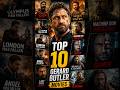 Top 10 Gerard Butler Movies You Must Watch 🔥
