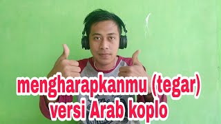 Download Lagu Mengharapkanmu versi arab ( koplo) tegar  cover bangzain MP3