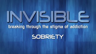 Invisible: Breaking Through the Stigma of Addiction #1 - Sobriety | Rogers tv