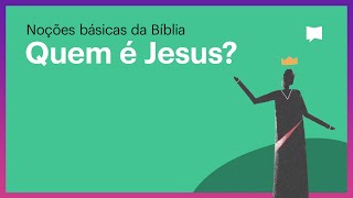 Quem é Jesus?