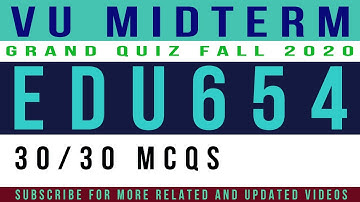 EDU654 Grand Quiz (Midterm Grand Quiz) Fall 2020 || Grand Quiz EDU654
