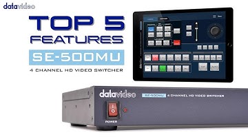 【Official】Top 5 Features of SE-500MU 4 Channel HD Video Switcher｜Datavideo