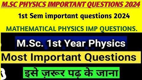 M.Sc Physics 1st Sem important questions|| Mathematical physics Imp question 2024