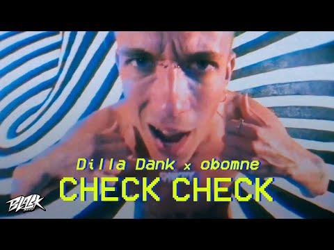 Dilla Dank, obomne - Check Check (Премьера, 2021)