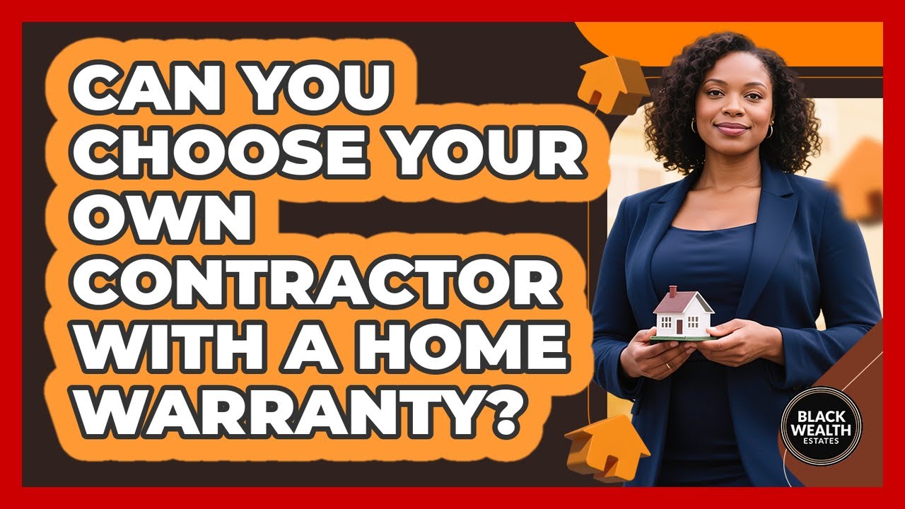 Can You Choose Your Own Contractor With A Home Warranty? - Black Wealth Estates