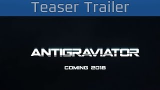 Antigraviator - Teaser Trailer [4K 2160P/60FPS]