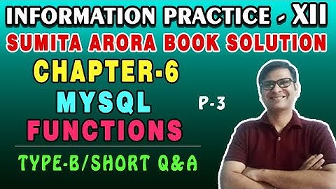 Sumita Arora Textbook Solution IP Class 12 Chap-6 MYSQL Functions Type-B Short Question Answers |P-3