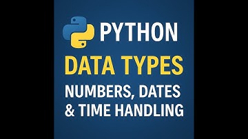 PYTHON DATA TYPES – NUMBERS, DATES & TIME HANDLING