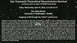 Assigning credit through the "other” connectome | Eric Shea-Brown University of Washington, Seattle Details