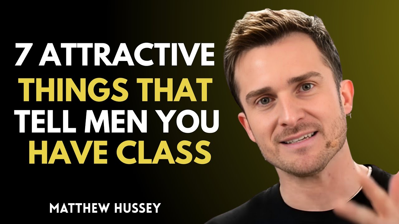 7 Attractive Things That Tell Men You Have Class | Matthew Hussey