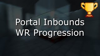 Portal Inbounds World Record Progression Animation (October 2025)