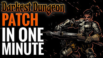 Darkest Dungeon Fiends & Frenzy Patch in Under 1 Minute