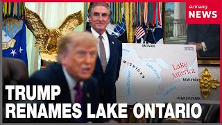Trump signs executive order to rename Lake Ontario Lake America