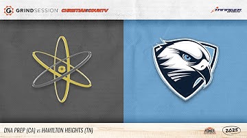2025 Grind Session Christian County: DNA Prep (CA) vs Hamilton Heights (TN)