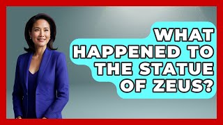 What Happened To The Statue Of Zeus - Archaeology Quest