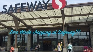 Zero Waste Shopping at Safeway?!?