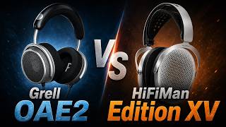 Grell OAE2 vs Hifiman Edition XV - Sound Demo