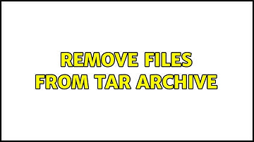 Unix & Linux: Remove files from tar archive (2 Solutions!!)