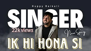 IKK HI HONA C - Siggnature - Happy Raikoti | Full Song  | Punjabi Songs 2024 - Punjabi Lofi would