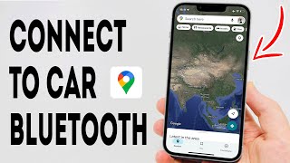 How To Connect Google Maps To Car Bluetooth - Full Guide
